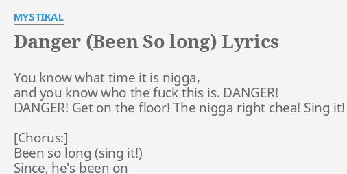 Danger Been So Long Lyrics By Mystikal You Know What Time