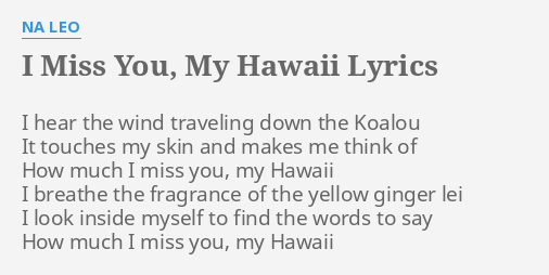 I Miss You My Hawaii Lyrics By Na Leo I Hear The Wind