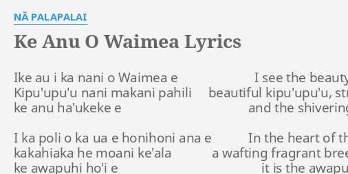 Ke Anu O Waimea Lyrics By Na Palapalai Ike Au I Ka