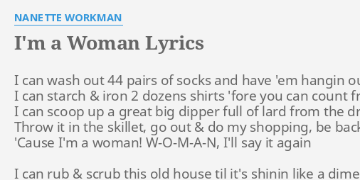 I M A Woman Lyrics By Nanette Workman I Can Wash Out