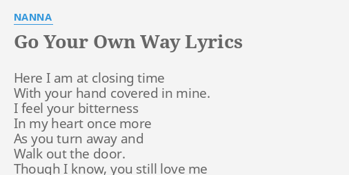 Go Your Own Way Lyrics By Nanna Here I Am At