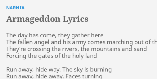 "ARMAGEDDON" LYRICS by NARNIA: The day has come,...