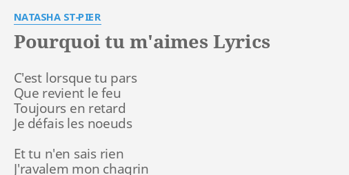 Pourquoi Tu M Aimes Lyrics By Natasha St Pier C Est Lorsque Tu Pars