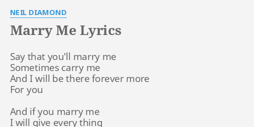 Marry Me Lyrics By Neil Diamond Say That You Ll Marry
