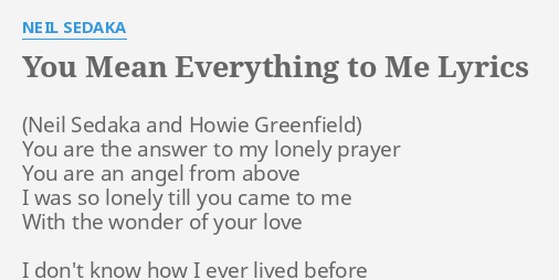 You Mean Everything To Me Lyrics By Neil Sedaka You Are The Answer