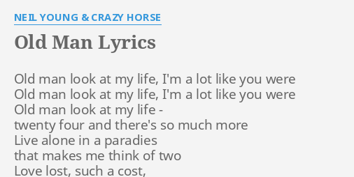 Old Man Lyrics By Neil Young Crazy Horse Old Man Look At