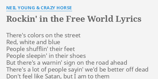 Rockin In The Free World Lyrics By Neil Young Crazy Horse There S Colors On The