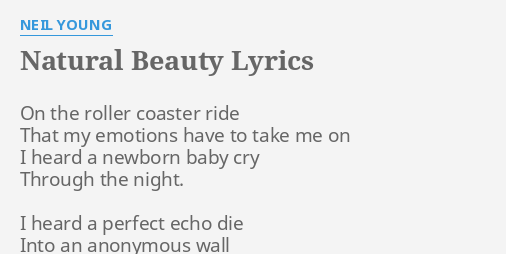 "NATURAL BEAUTY" LYRICS by NEIL YOUNG: On the roller coaster...