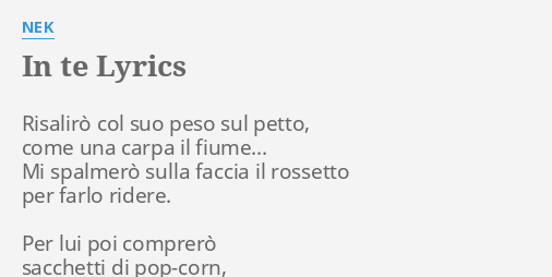 in te lyrics by nek risaliro col suo peso