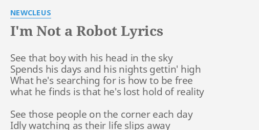 I M Not A Robot Lyrics By Newcleus See That Boy With