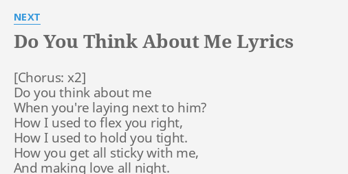 Do You Think About Me Lyrics By Next Do You Think About