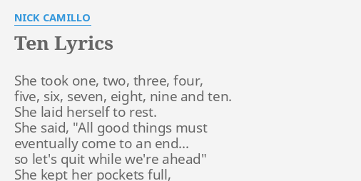 Ten Lyrics By Nick Camillo She Took One Two