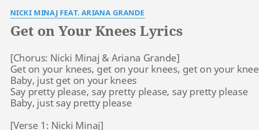 Get On Your Knees Lyrics By Nicki Minaj Feat Ariana Grande