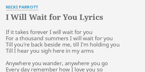 I Will Wait For You Lyrics By Nicki Parrott If It Takes Forever