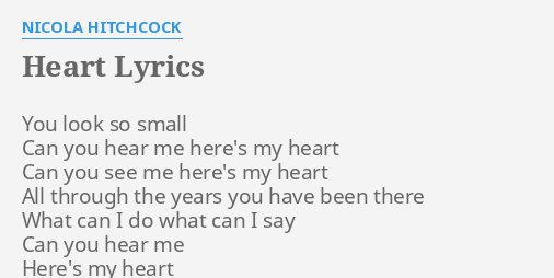 Heart Lyrics By Nicola Hitchcock You Look So Small