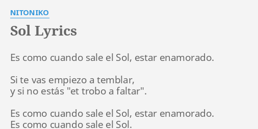 "SOL" LYRICS by NITONIKO: Es como cuando sale...