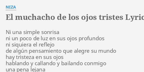 El Muchacho De Los Ojos Tristes Lyrics By Niza Ni Una Simple Sonrisa