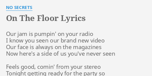 On The Floor Lyrics By No Secrets Our Jam Is Pumpin