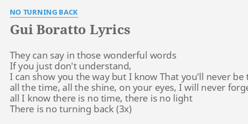 Gui Boratto Lyrics By No Turning Back They Can Say In