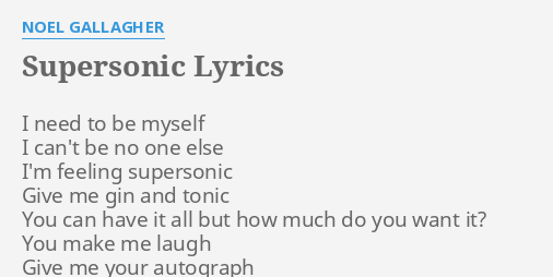 Supersonic Lyrics By Noel Gallagher I Need To Be