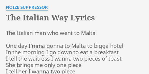 The Italian Way Lyrics By Noize Suppressor The Italian Man Who