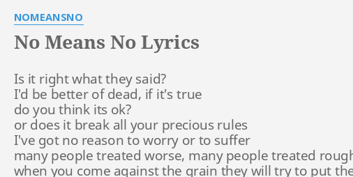 No Means No Lyrics By Nomeansno Is It Right What