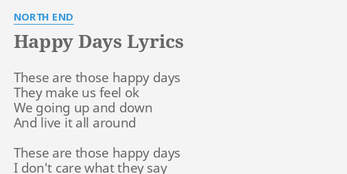 Happy Days Lyrics By North End These Are Those Happy