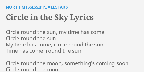 Circle In The Sky Lyrics By North Mississippi Allstars Circle Round The Sun