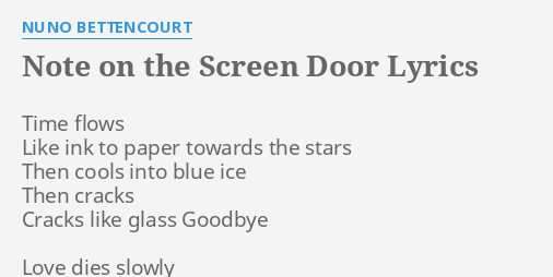 Note On The Screen Door Lyrics By Nuno Bettencourt Time Flows