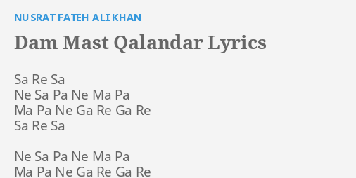 Dam Mast Qalandar Lyrics By Nusrat Fateh Ali Khan Sa Re Sa Ne