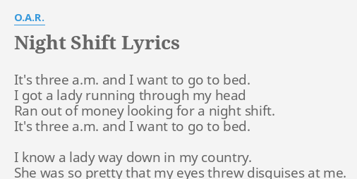 NIGHT SHIFT LYRICS by O.A.R.: It's three a.m. and