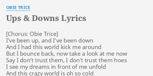 Ups Downs Lyrics By Obie Trice I Ve Been Up And