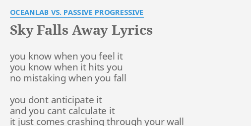 Sky Falls Away Lyrics By Oceanlab Vs Passive Progressive You Know When You
