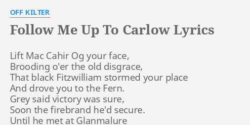 Follow Me Up To Carlow Lyrics By Off Kilter Lift Mac Cahir Og