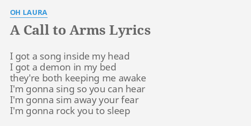 A Call To Arms Lyrics By Oh Laura I Got A Song