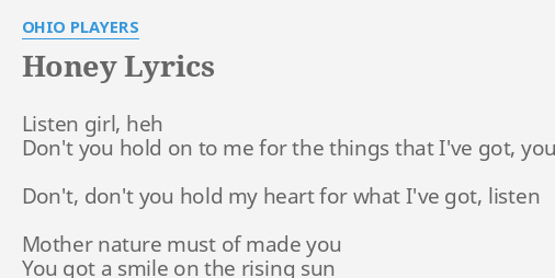 Honey Lyrics By Ohio Players Listen Girl Heh Don T