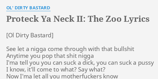 Proteck Ya Neck Ii The Zoo Lyrics By Ol Dirty B See Let A N