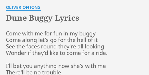 Dune Buggy Lyrics By Oliver Onions Come With Me For