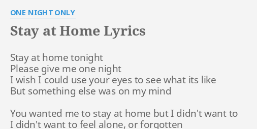 Stay At Home Lyrics By One Night Only Stay At Home Tonight