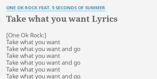 Take What You Want Lyrics By One Ok Rock Feat 5 Seconds Of Summer Take What You Want