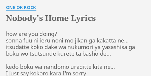 Nobody S Home Lyrics By One Ok Rock How Are You Doing