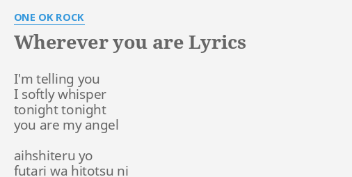 Wherever You Are Lyrics By One Ok Rock I M Telling You I