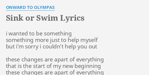 Sink Or Swim Lyrics By Onward To Olympas I Wanted To Be