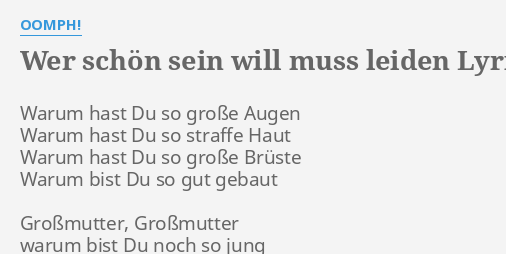"WER SCHÖN SEIN WILL MUSS LEIDEN" LYRICS by OOMPH! Warum hast Du so...