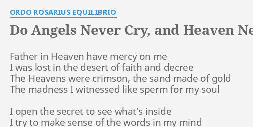 Do Angels Never Cry And Heaven Never Fall Lyrics By Ordo Rosarius Equilibrio Father In Heaven Have