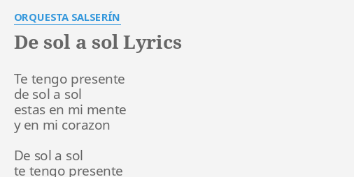 "DE SOL A SOL" LYRICS by ORQUESTA SALSERÍN: Te tengo presente de...