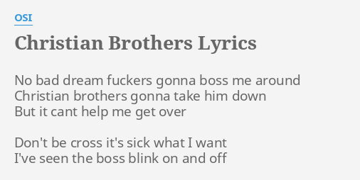 Christian Brothers Near Me >> Christian Brothers Lyrics By Osi No Bad Dream F Christian Brothers Near Me >> Christian Brothers Lyrics By Osi No Bad Dream F