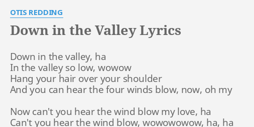 Down In The Valley Lyrics By Otis Redding Down In The Valley