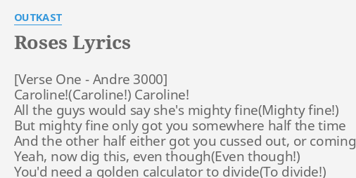 Roses Lyrics By Outkast Caroline Caroline All The