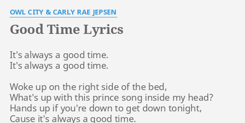 Good Time Lyrics By Owl City Carly Rae Jepsen It S Always A Good